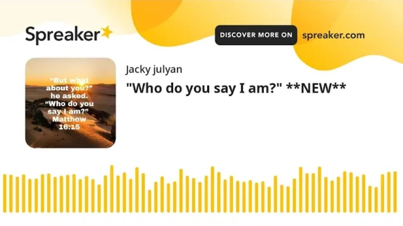 "Who do you say I am?" **NEW**