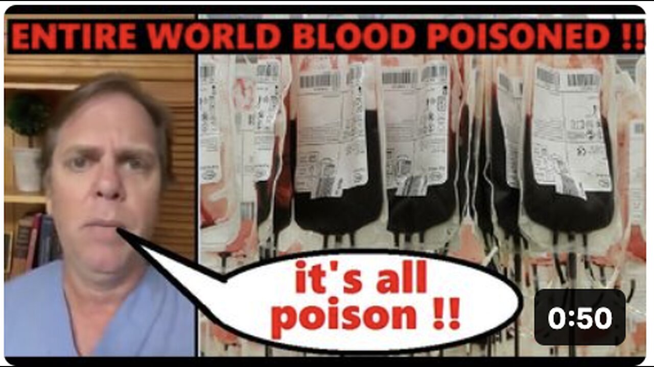 Dr. says the worlds entire blood supply is contaminated with the spike protein