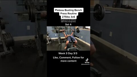 Plateau Busting Bench Press Routine275lbs 3x6