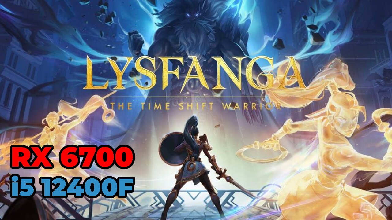 Lysfanga: The Time Shift Warrior | RX 6700 + i5 12400f | High Settings | Gameplay | Benchmark