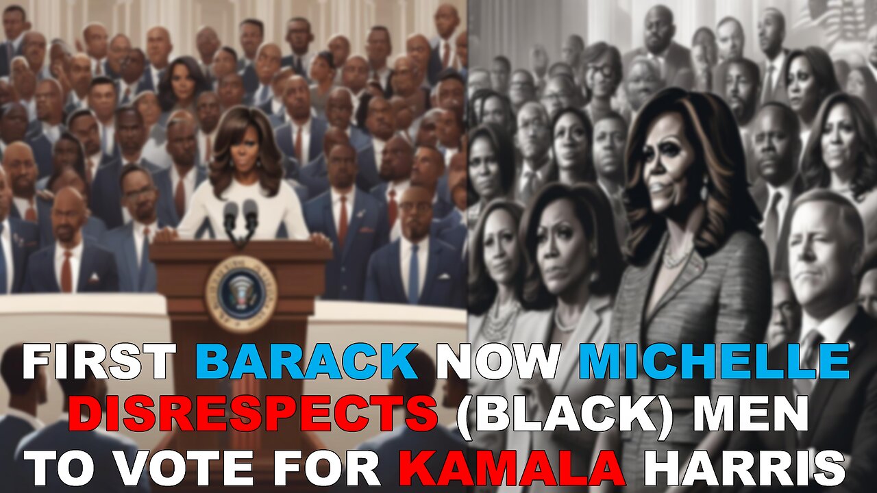 Michelle Obama’s Speech: Guilt-Tripping (Black) Men to Push Kamala?