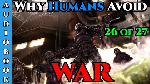Why Humans Avoid War Ch.26 of 27 | HFY Storytime | The Best Sci Fi