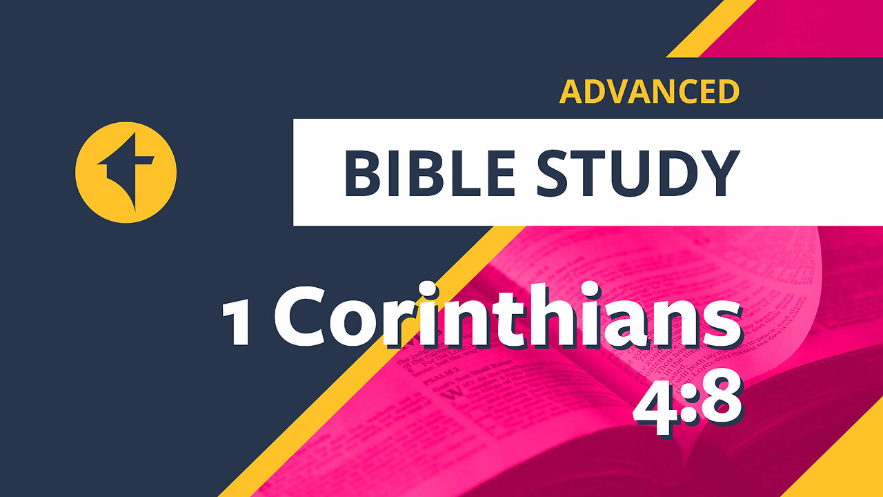 Bible Study: 1 Corinthians 4:8