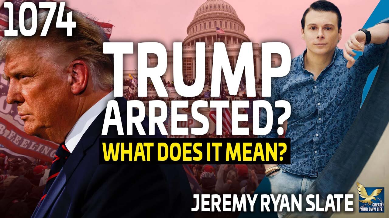 Trump Arrested? What Does It Mean?, Feat. Jeremy Ryan Slate