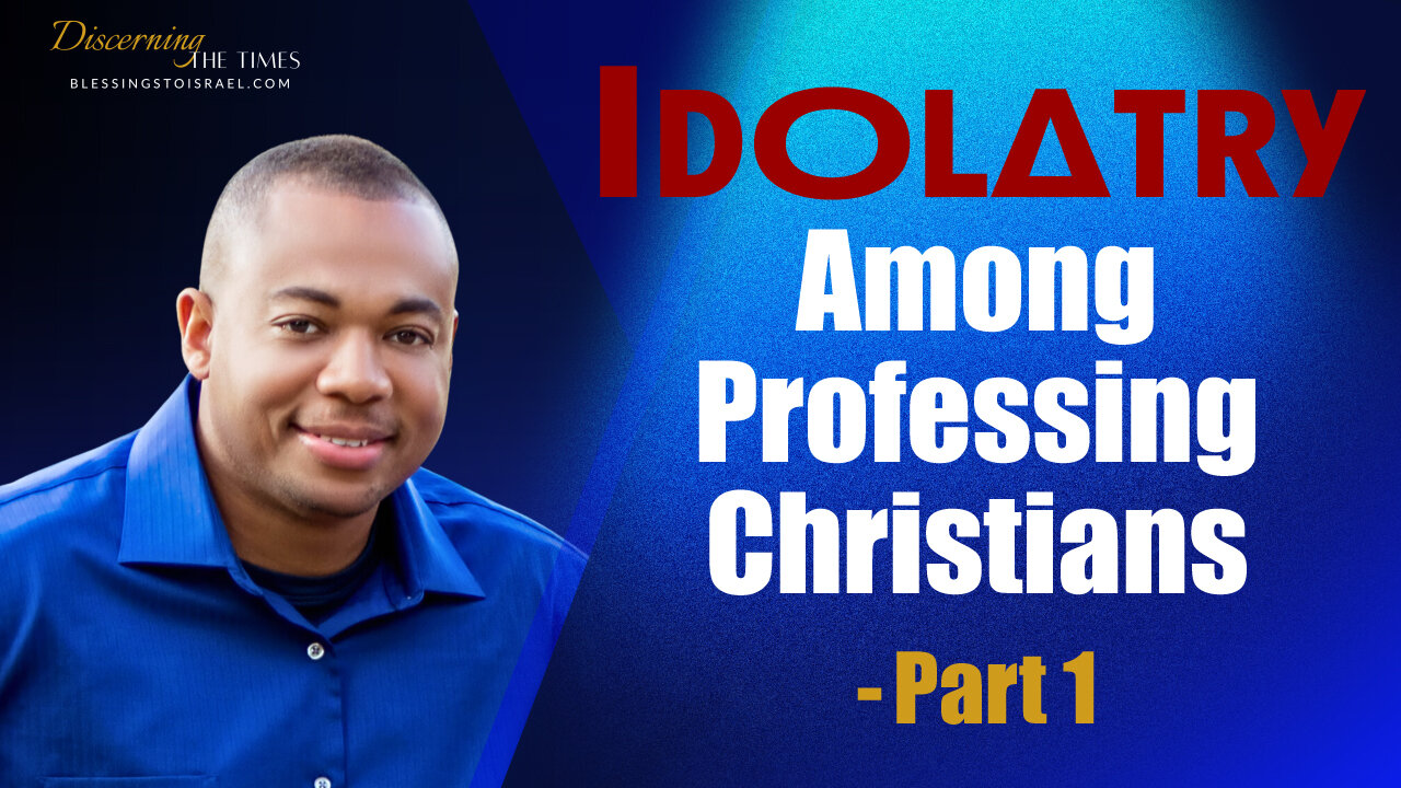 Idolatry Among Professing Christians - Part 1