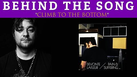 Behind the Song - Climb to the Bottom -