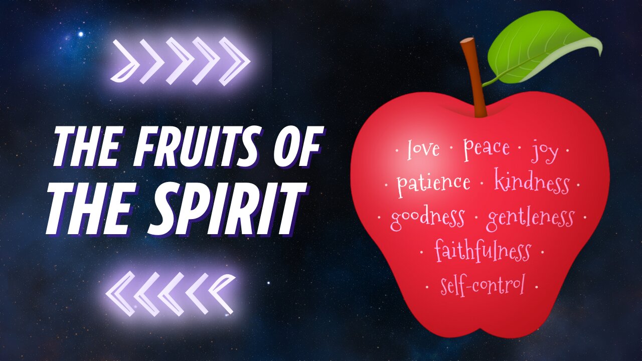 The Fruits of the Spirit - Part 1