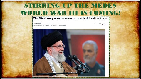 WORLD WAR 3 IS COMING! - STIRRING UP THE MEDES