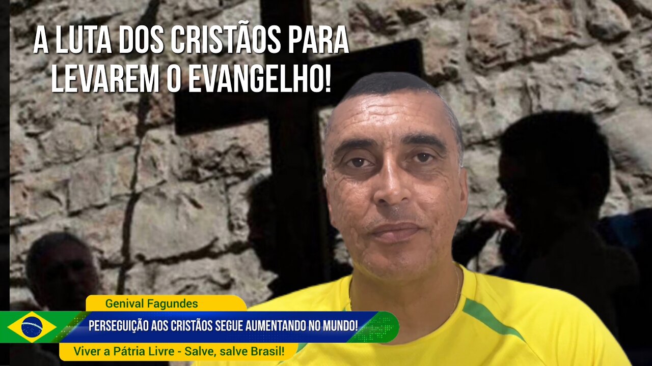 Segue a perseguição aos cristãos, cujo o crime é levar o EVANGELHO de Cristo!
