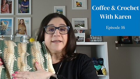 Coffee & Crochet Podcast - Episode 16