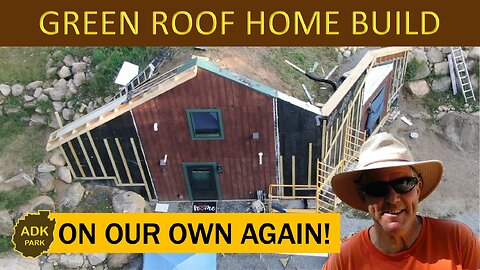 Green Roof House Exterior Finishing - On our own again!