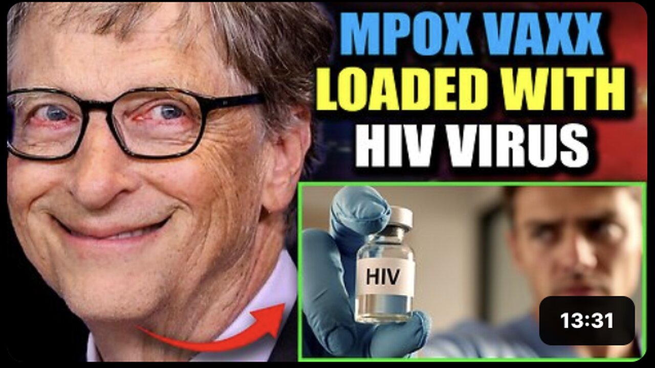 Whistleblower: Bill Gates Inserting HIV in Monkeypox Vaccine