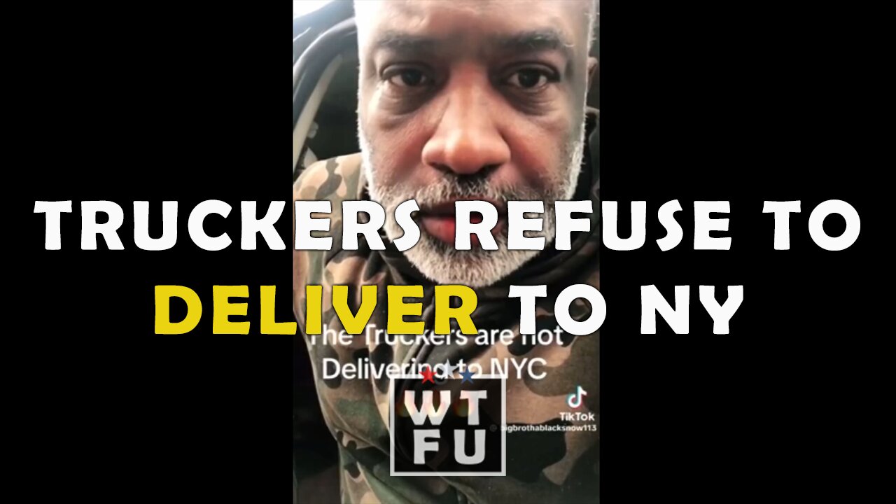 Truckers are talking about not delivering to New York City for THREE YEARS!!!