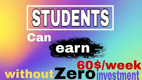 Students can earn $60/week qithout zero investment, make money online without investment