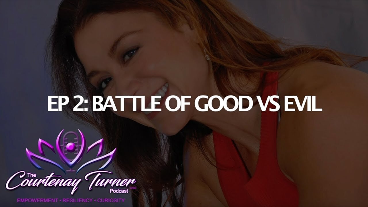 Ep. 2: Good vs Evil | The Courtenay Turner Podcast