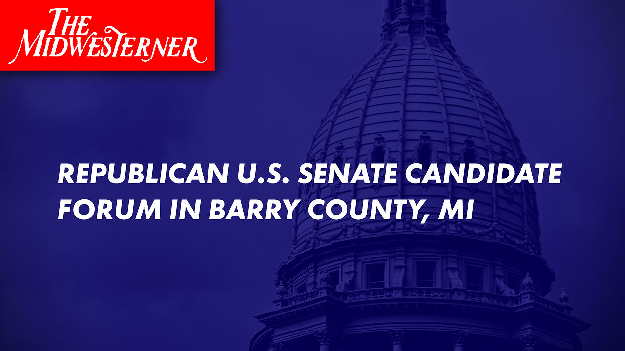 Republican U.S. Senate Candidate Forum in Barry County, Michigan