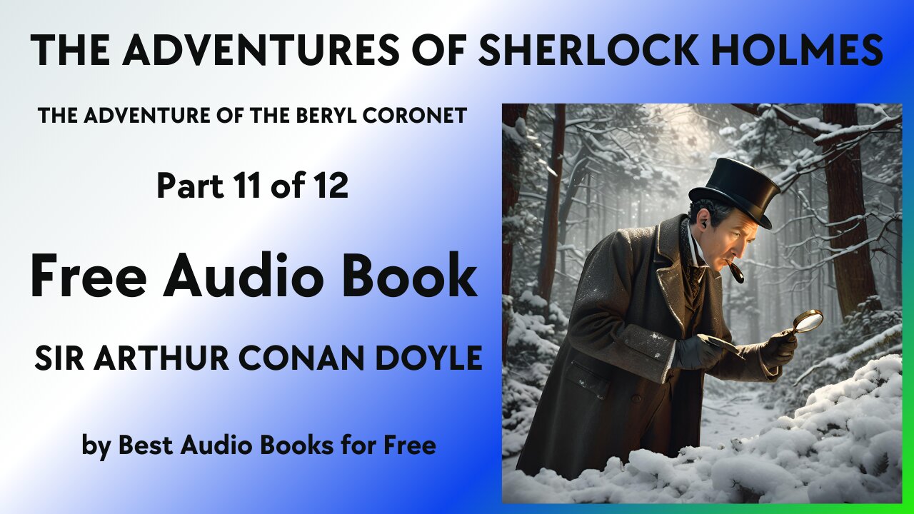 The Adventures of Sherlock Holmes - 11 of 12 - The Adventure of the Beryl Coronet - A. C. Doyle