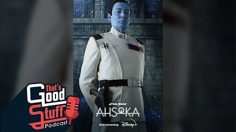 That's Good Stuff: Ahsoka Episodes 6, 7, + 8 review (Spoilers)