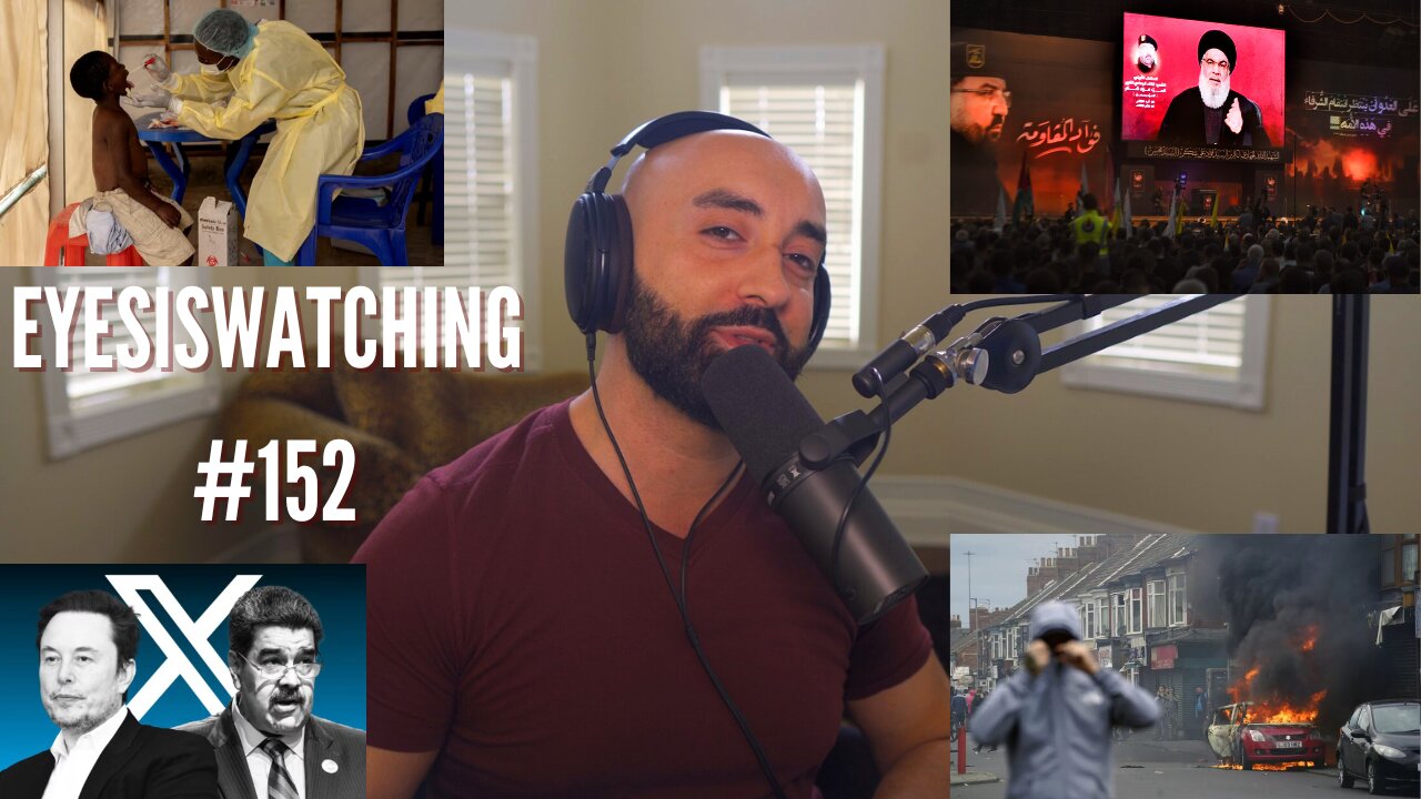 EyesIsWatching #152 - Monkeypox Returns, UK Police State, Israel False Flag, Maduro-Elon Feud