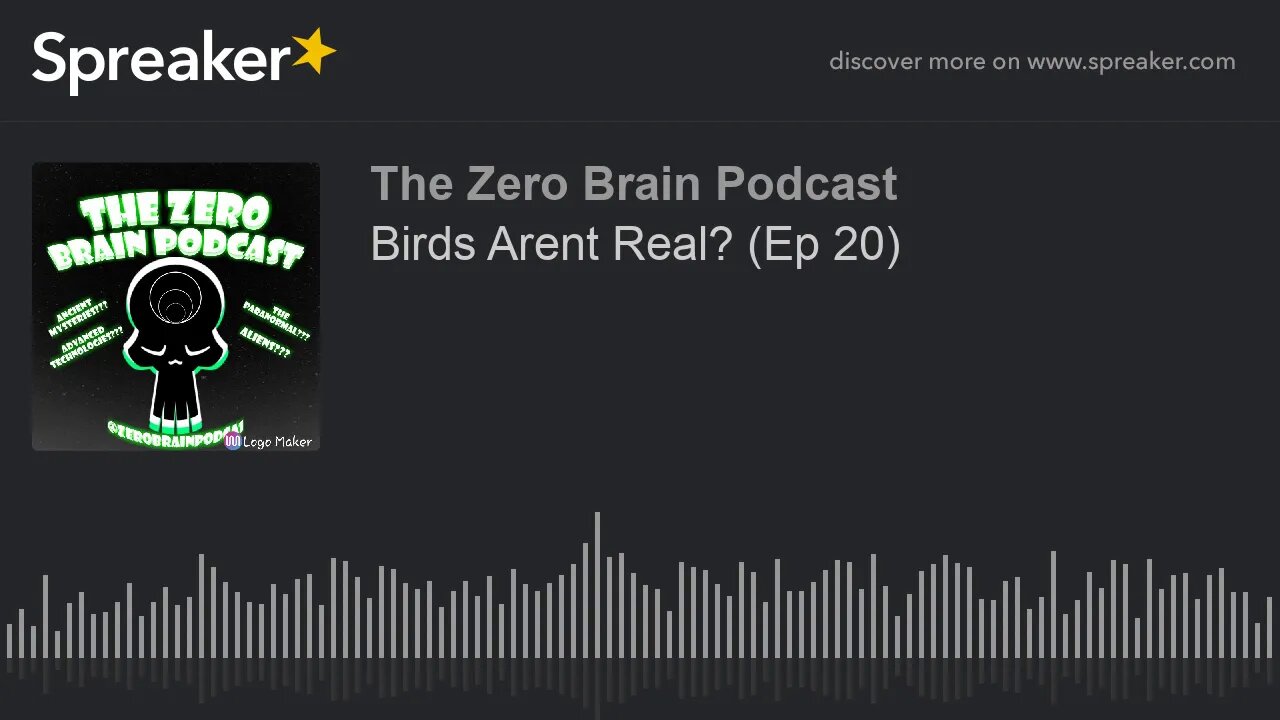 Birds Arent Real? (Ep 20) (made with Spreaker)
