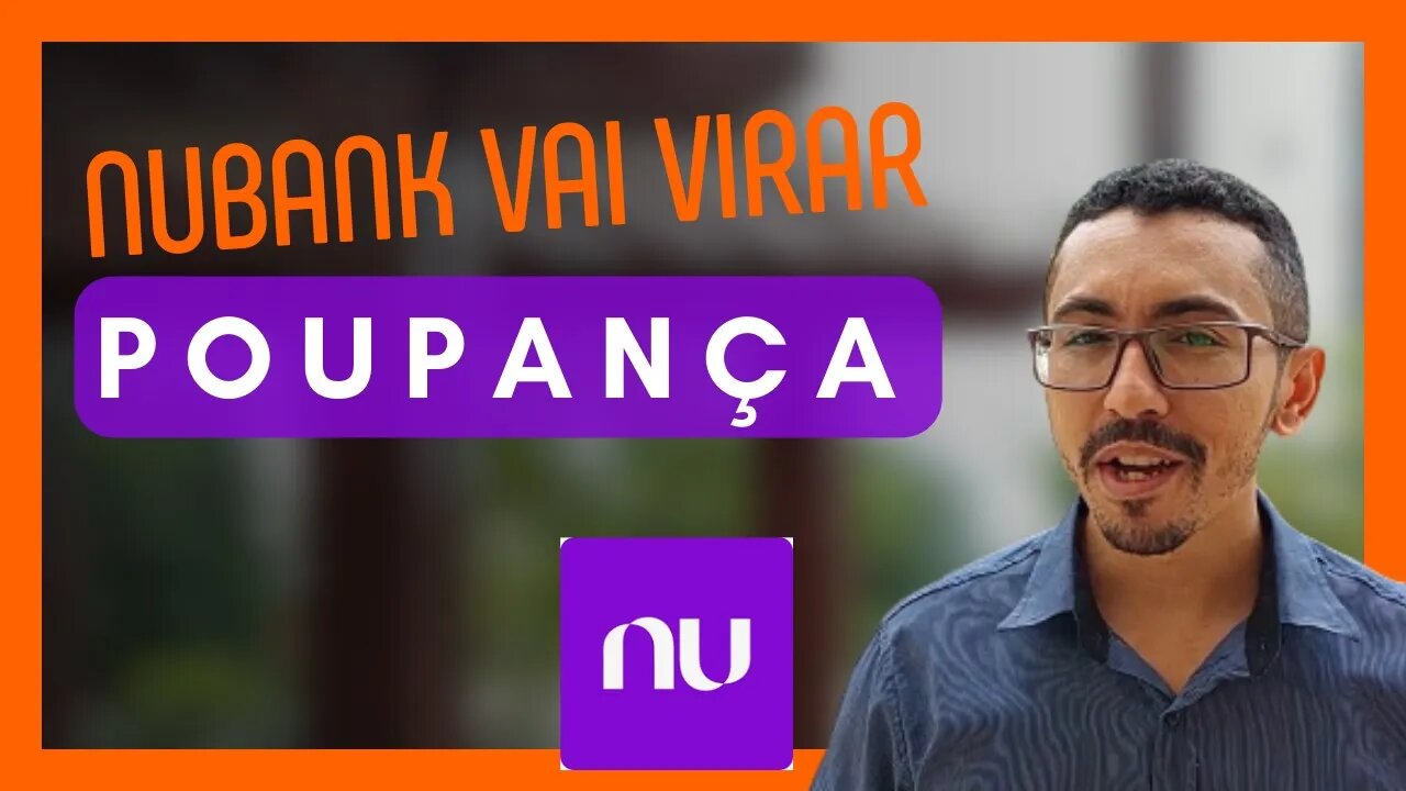 Nubank virou poupança? Vai render menos? Saiba agora a verdade!