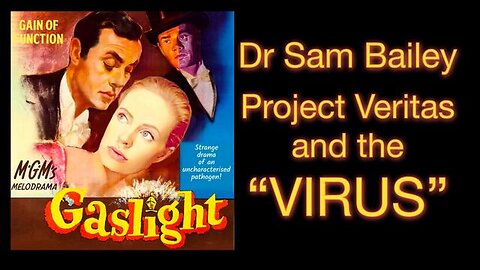 Dr. Sam Bailey ｜ Project Veritas and the ＂VIRUS＂