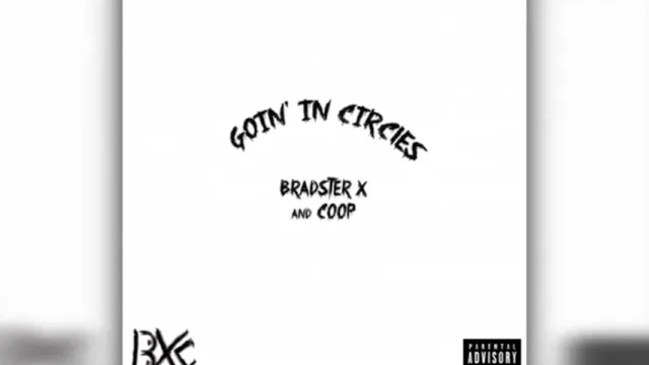 Bradster X and Coop (BXC) - Nothin' Matters (Track 7 - Goin' In Circles) Prod. A2thaMo