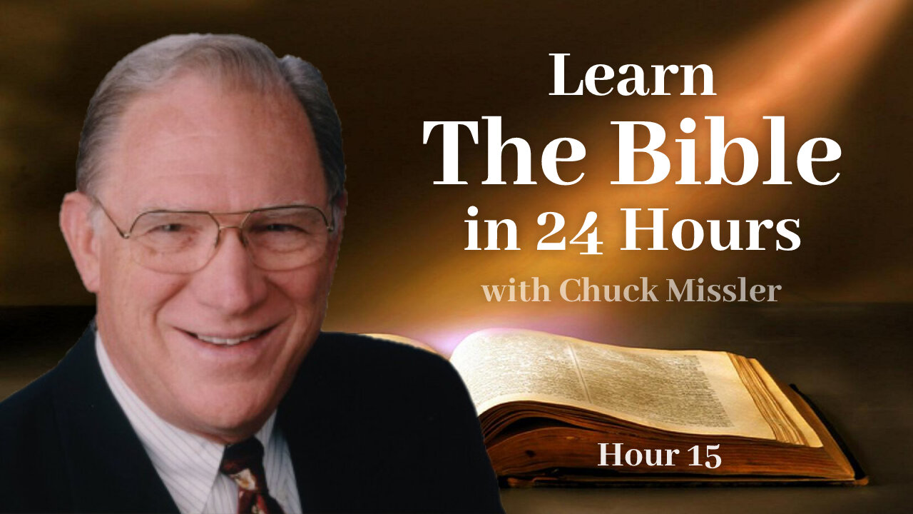 Learn the Bible in 24 Hours - Hour 15 - Chuck Missler