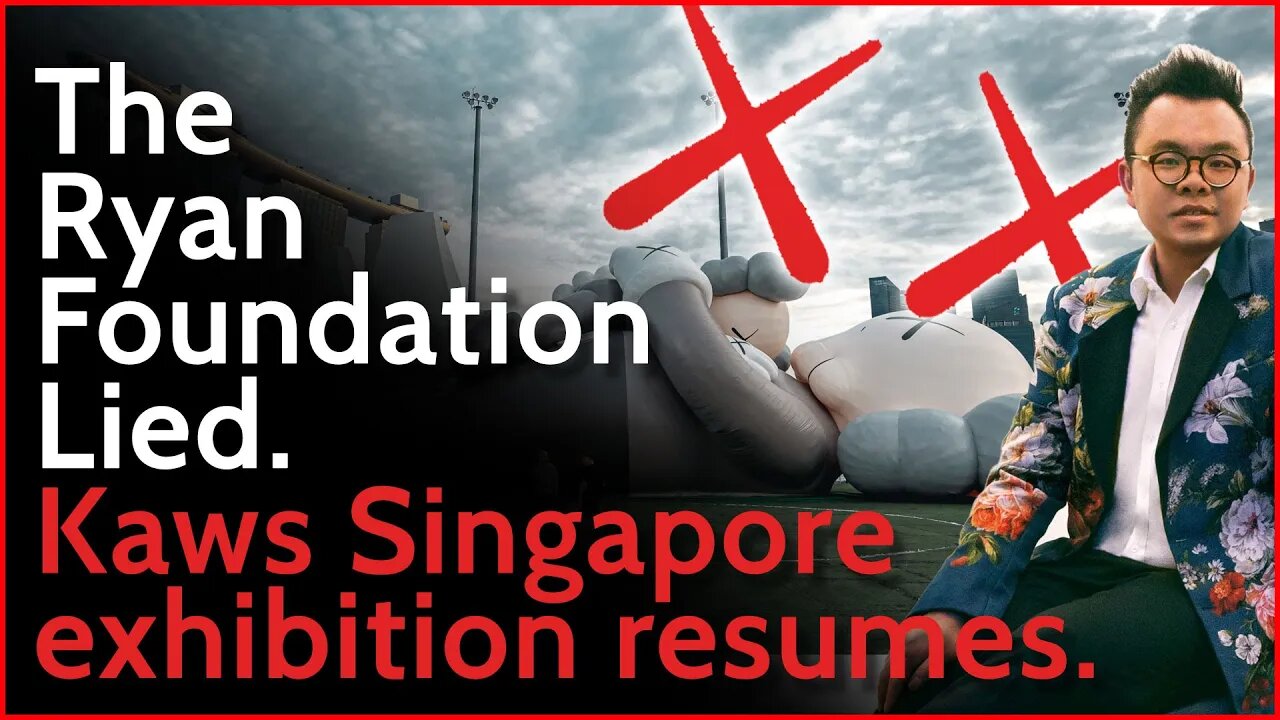 The Ryan Foundation lied - KAWS Singapore exhibition resumes!