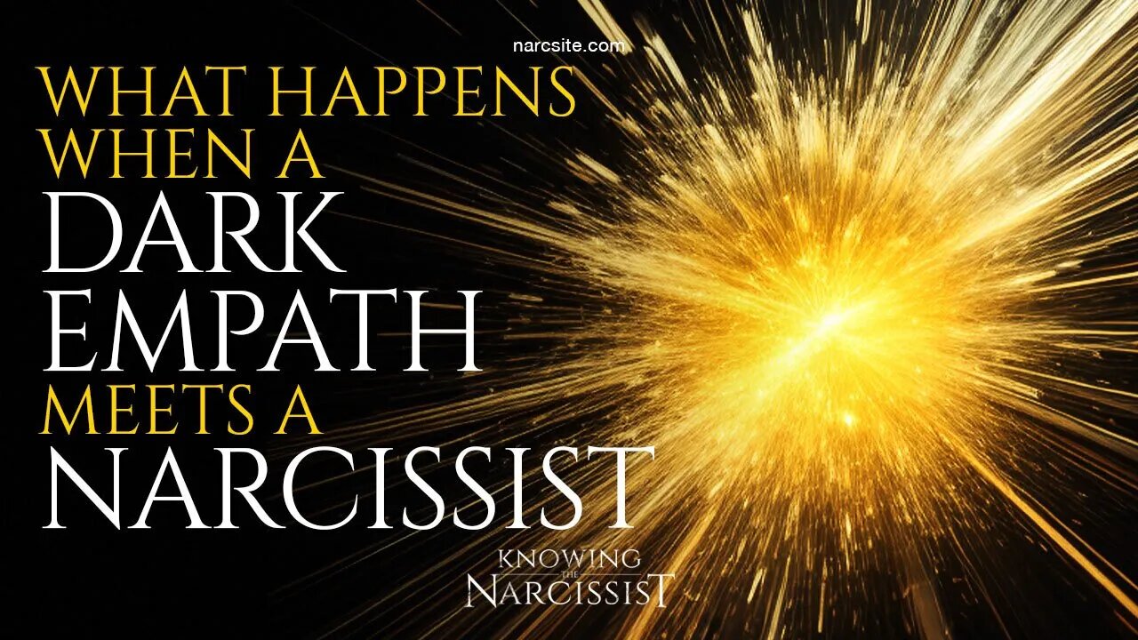 What Happens When a Dark Empath Meets a Narcissist?