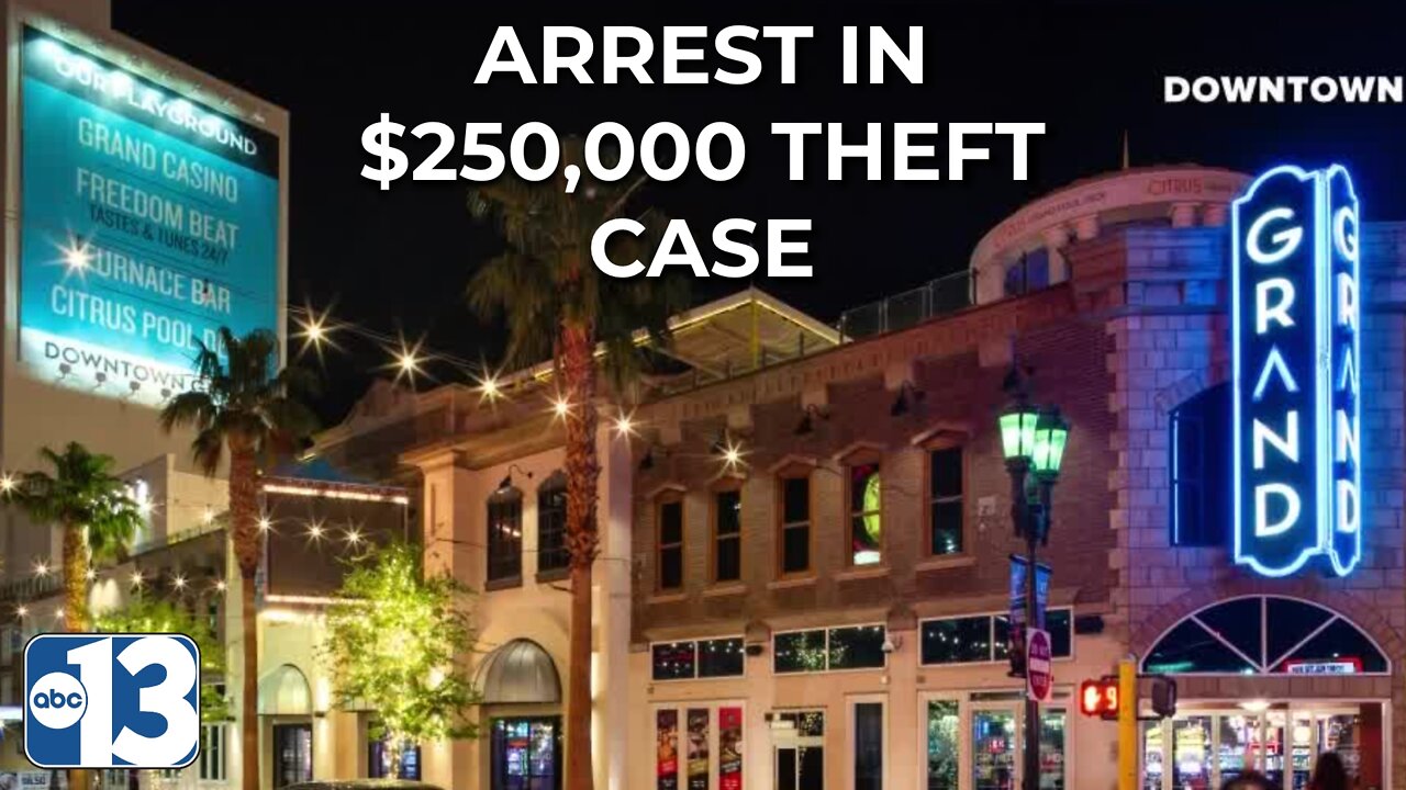 Arrest made in $250,000 theft case thanks to surveillance at Downtown Grand Hotel and Casino