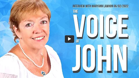 The Voice of John (Interview with Maryann Lawhon 06/02/2022)