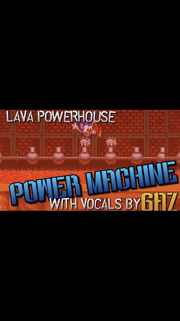 “Power Machine” Lava Powerhouse (Sonic Spinball) PARODY song w. VOCALS