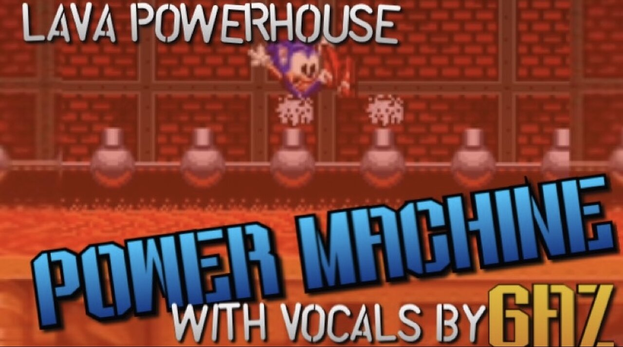 “Power Machine” Lava Powerhouse (Sonic Spinball) PARODY song w. VOCALS