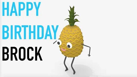 Happy Birthday BROCK! - PINEAPPLE Birthday Song