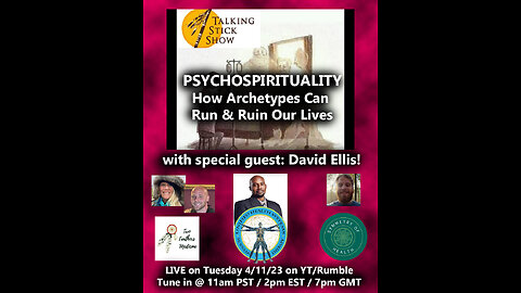 The Talking Stick Show - Psychospirituality: How Archetypes Run & Ruin Our Lives (4/11/23)