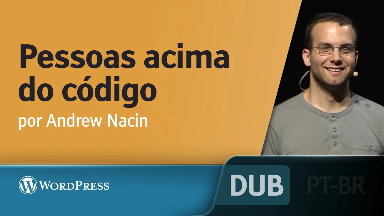 Pessoas acima do código [DUBLADO] - Andrew Nacin, Wordpress