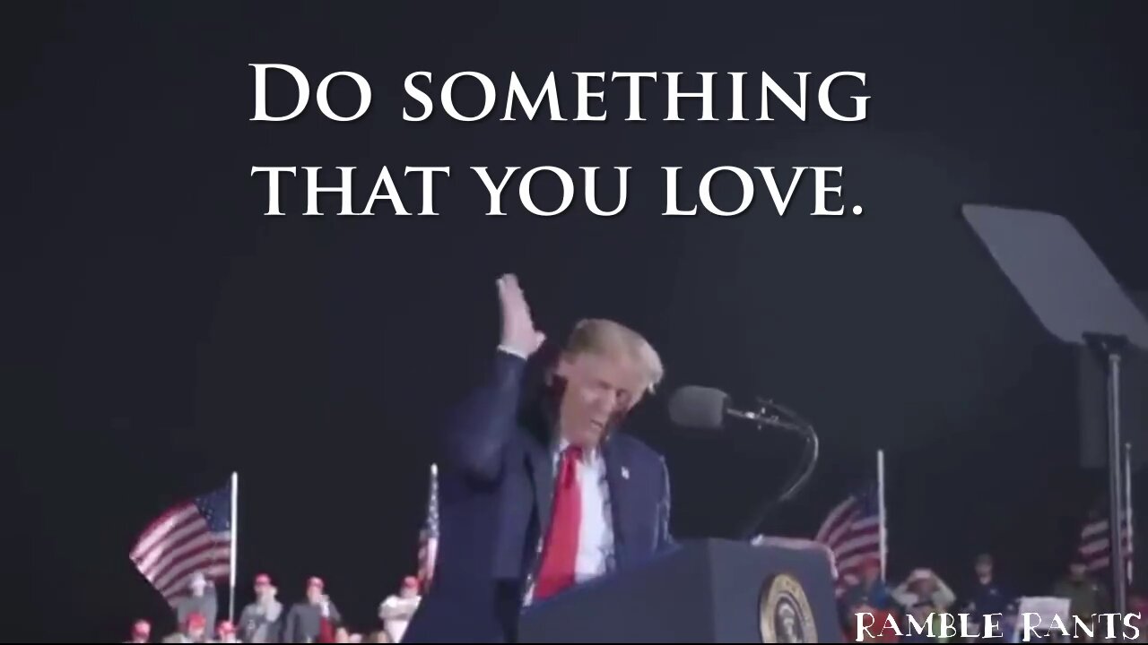 "Do Something You Love"