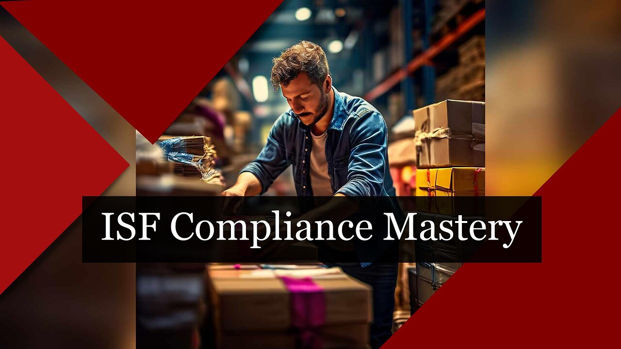 ISF Compliance: The Key to Secure and Smooth International Trade