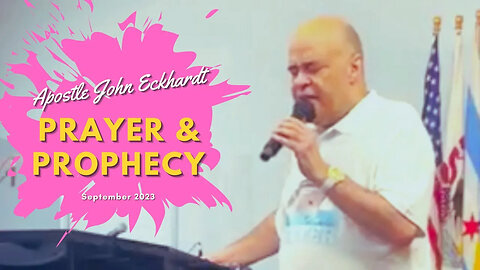 Apostle John Eckhardt - PRAYER AND PROPHECY