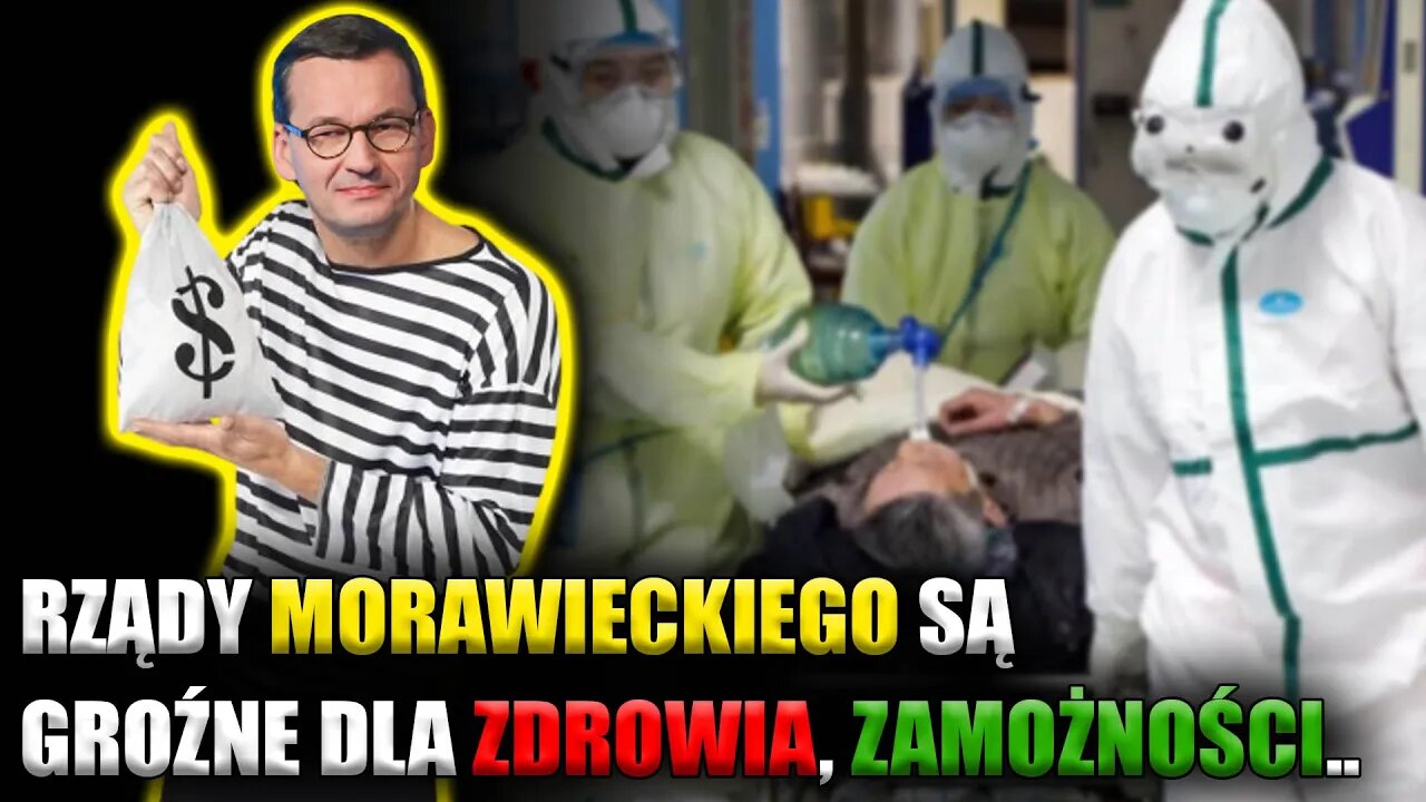 Rządy Morawieckiego są GROŹNE dla zdrowia, życia i majętności Polaków! \\ Polska.LIVE