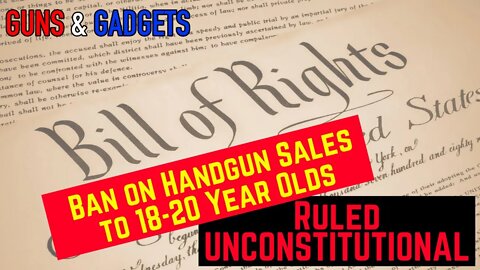 Ban on Handgun Sales to 18-20 Year Olds Ruled UNCONSTITUTIONAL