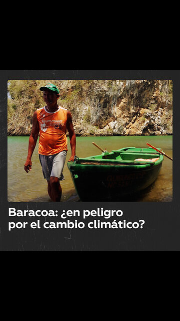 ¿Cómo el cambio climático amenaza la belleza de Baracoa?