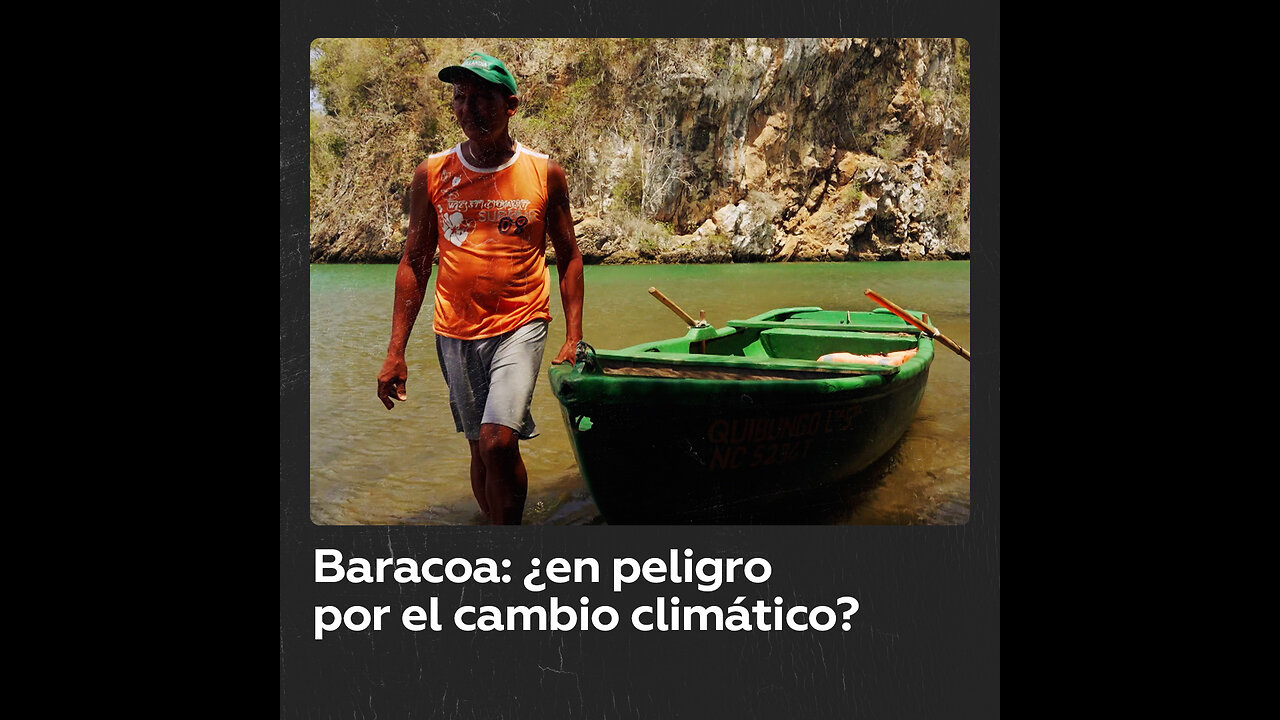 ¿Cómo el cambio climático amenaza la belleza de Baracoa?