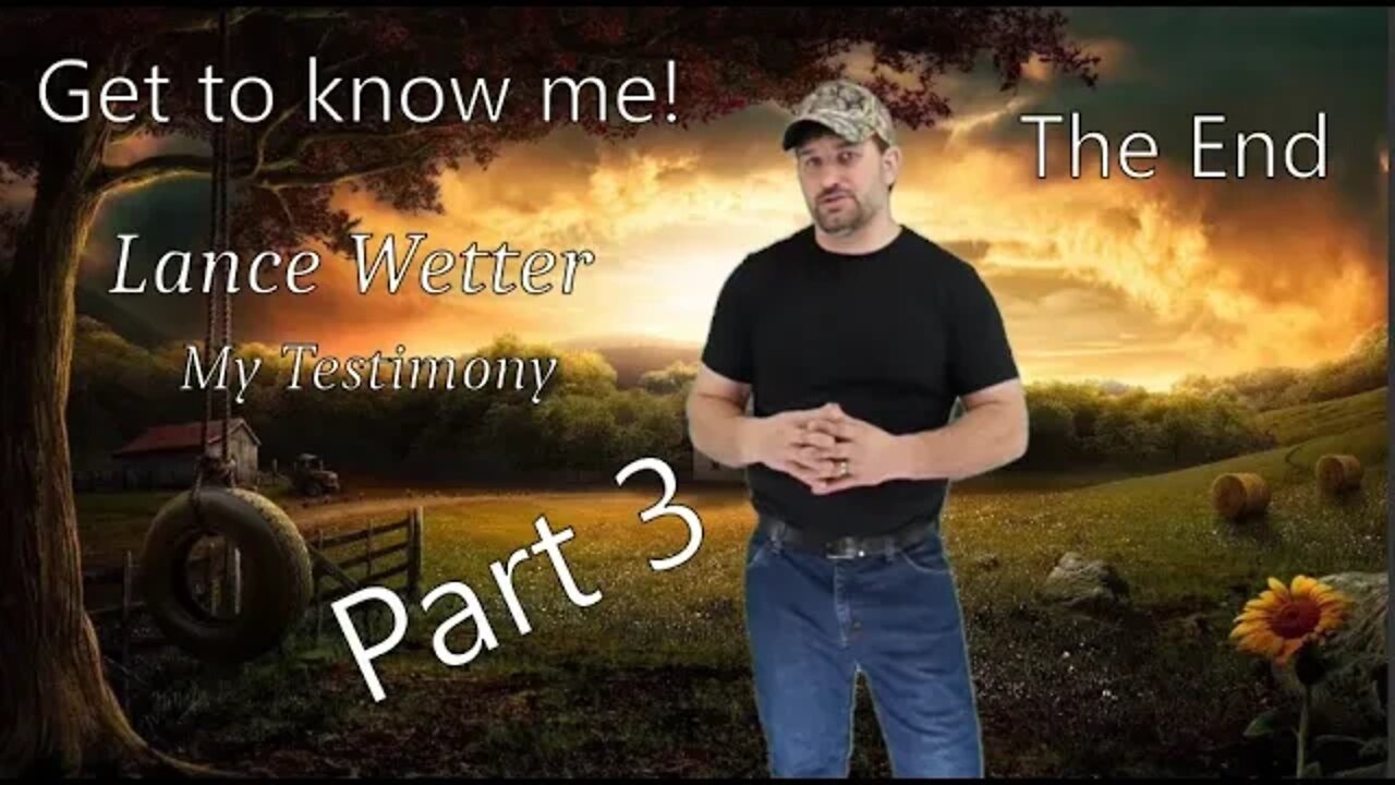 Get to know me, Lance Wetter's Testimony Part 3 MHW UMC