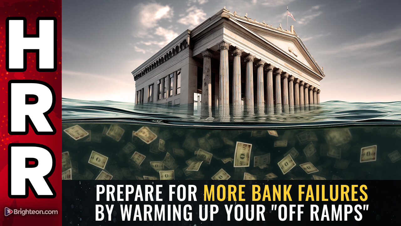 Prepare for more BANK FAILURES by warming up your "off ramps"