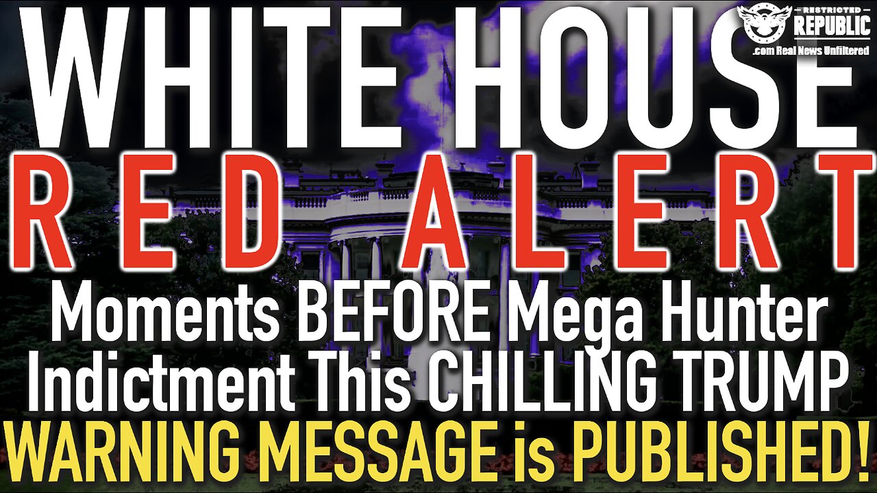 White House Red Alert! Moments BEFORE Mega Hunter Indictment Chilling Trump WARNING MESSAGE Issued!