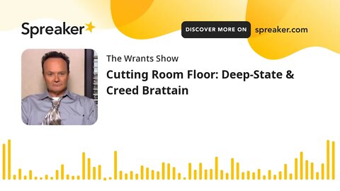 Cutting Room Floor: Deep-State & Creed Brattain