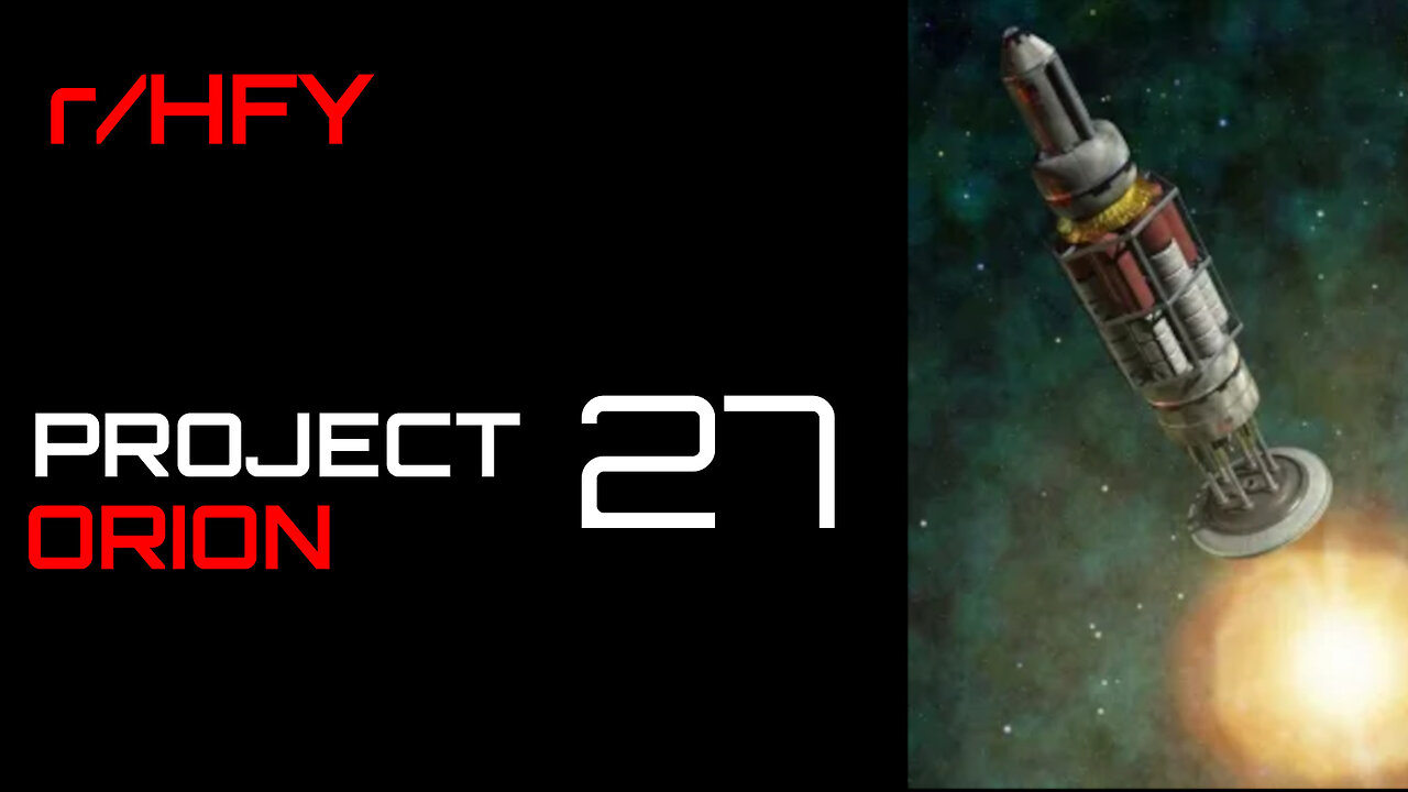 Project Orion: Chapter 27 (r/HFY) by @Boomchacle [Finale (for now?)]