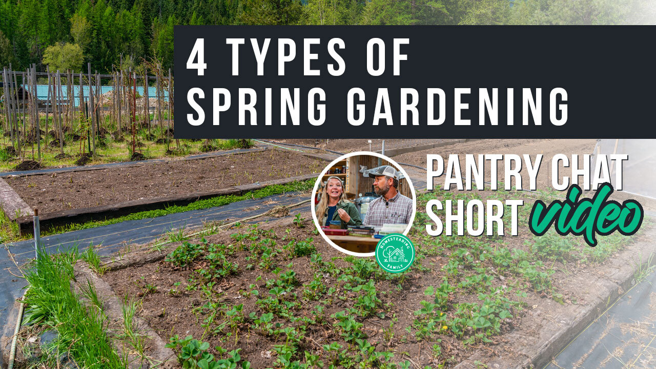 4 Types of Spring Gardening | Pantry Chat Podcast Short